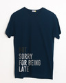 Shop Being Late Half Sleeve T-Shirt-Front
