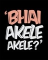 Shop Bhai Akele Akele Half Sleeve T-Shirt