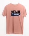 Shop Boring Normal Half Sleeve T-Shirt-Design