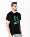 Shop Born To Be Wild Half Sleeve T-Shirt-Design