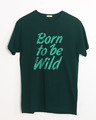 Shop Born To Be Wild Half Sleeve T-Shirt-Front