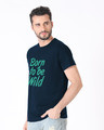 Shop Born To Be Wild Half Sleeve T-Shirt-Design