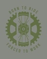 Shop Born To Ride Forced To Work Half Sleeve T-Shirt