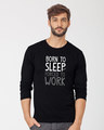 Shop Born To Sleep Full Sleeve T-Shirt-Front