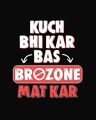Shop Men's Black Brozone Mat Kar Typography T-shirt-Full