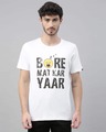 Shop Bore Mat Kar Yaar Printed T-Shirt-Front
