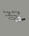 Shop Busy Doing Nothing Round Neck 3/4th Sleeve T-Shirt-Full