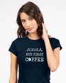 Shop But First, Coffee Half Sleeve T-Shirt-Front