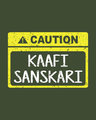 Shop Caution Kaafi Sanskari Round Neck 3/4th Sleeve T-Shirt