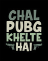 Shop Chal Pubg Khelte Hai Half Sleeve T-Shirt
