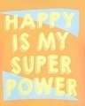Shop Happy Is My Superpower Top In White  Cotton Rich-Full