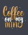 Shop Coffee On My Mind Round Neck 3/4th Sleeve T-Shirt