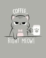 Shop Coffee Right Meow Half Sleeve T-Shirt-Full