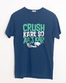 Shop Crush Kare So Aaj Kar Half Sleeve T-Shirt-Front