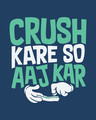 Shop Crush Kare So Aaj Kar Half Sleeve T-Shirt