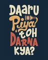 Shop Daaru Piya Toh Darrna Kya Half Sleeve T-Shirt