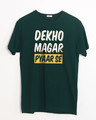 Shop Dekho Magar Pyaar Se Half Sleeve T-Shirt-Front