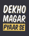 Shop Dekho Magar Pyaar Se Half Sleeve T-Shirt