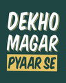 Shop Dekho Magar Pyaar Se Round Neck 3/4th Sleeve T-Shirt
