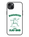 Shop Diagnosed With Slay-DHD Premium Glass Cover for Apple iPhone 15 Plus-Front