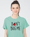 Shop Don't Bug Me Boyfriend T-Shirt-Front