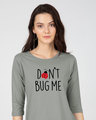 Shop Don't Bug Me Round Neck 3/4th Sleeve T-Shirt-Front