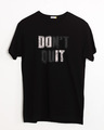 Shop Don't Quit Half Sleeve T-Shirt-Front