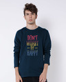 Shop Don't Worry Just Be Happy Full Sleeve T-Shirt-Front