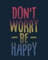 Shop Don't Worry Just Be Happy Full Sleeve T-Shirt