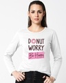 Shop Donut Worry Full Sleeve T-Shirt-Front