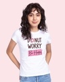 Shop Women's White Donut Worry Typography Slim Fit T-shirt-Front