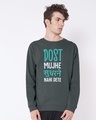 Shop Dost Mujhe Sudharne Nahi Dete Fleece Light Sweatshirt-Front