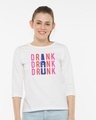 Shop Drink,drank,drunk 3/4th Sleeve T-Shirt-Front