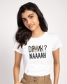 Shop Drunk Naaaah Half Sleeve T-Shirt-Front
