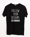 Shop Follow Your Dreams Half Sleeve T-Shirt-Front