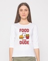 Shop Food Before Dude Round Neck 3/4th Sleeve T-Shirt-Front