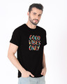 Shop Goods Vibes Only Half Sleeve T-Shirt-Design