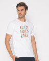 Shop Goods Vibes Only Half Sleeve T-Shirt-Design