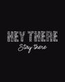 Shop Hey There Stay There Half Sleeve T-Shirt Black
