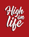 Shop High On Life Typography Round Neck 3/4th Sleeve T-Shirt