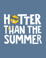 Shop Hotter Than The Summer Half Sleeve T-Shirt