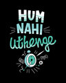 Shop Hum Nahi Uthenge Boyfriend T-Shirt