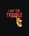 Shop I Am The Trouble Round Neck 3/4th Sleeve T-Shirt (TJL) Black