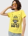 Shop Women's Yellow I Didn't Do It Graphic Printed T-shirt-Front