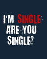 Shop I M Single Are You Single Half T-Shirt
