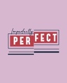 Shop Imperfectly Perfect 2.0 Half Sleeve T-Shirt-Full