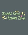 Shop Kabhi Devi Kabhi Diva Round Neck 3/4th Sleeve T-Shirt-Full