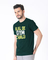 Shop Kal Se Gym Chalu Half Sleeve T-Shirt-Design