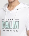 Shop Keep Calm And Meditate Half Sleeve Hoodie T-Shirt White