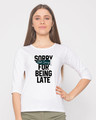 Shop Late And Not Sorry Round Neck 3/4th Sleeve T-Shirt-Front